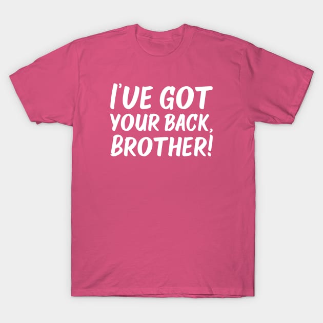 I've Got Your Back, Brother! | Siblings | Quotes | Hot Pink T-Shirt by Wintre2